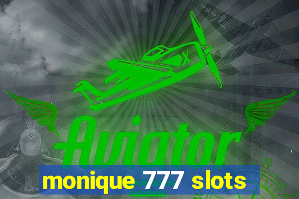 monique 777 slots